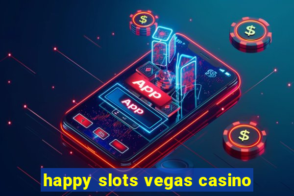 happy slots vegas casino