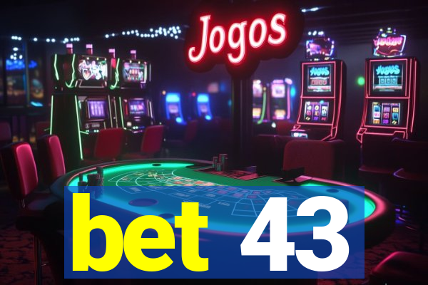 bet 43