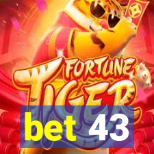 bet 43