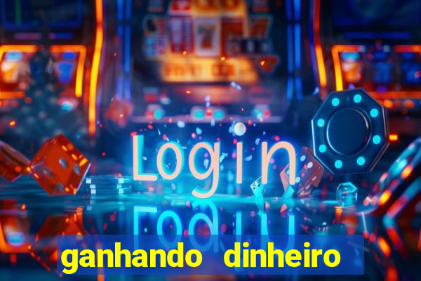 ganhando dinheiro agora bbrbet