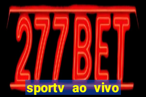 sportv ao vivo multi multicanal