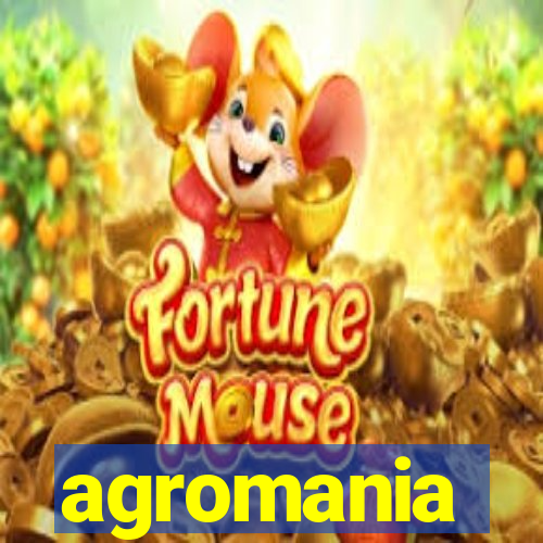 agromania