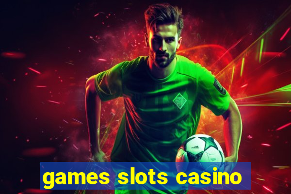 games slots casino