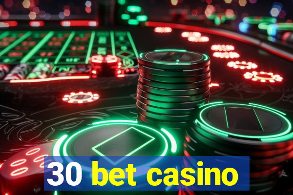 30 bet casino