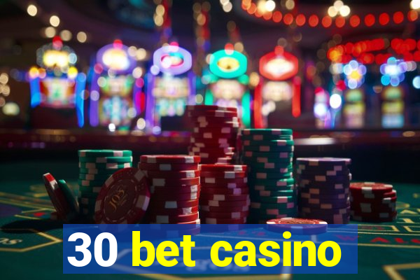 30 bet casino