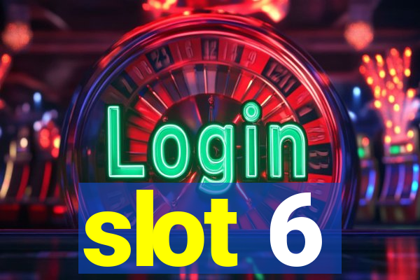 slot 6