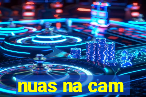 nuas na cam