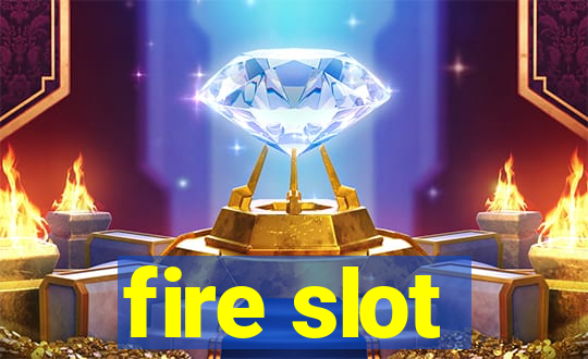 fire slot