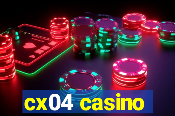 cx04 casino