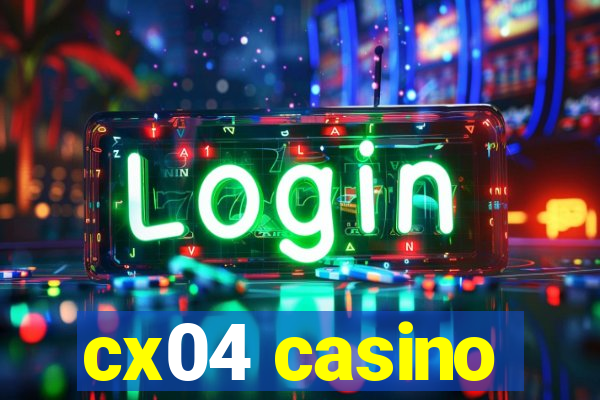 cx04 casino