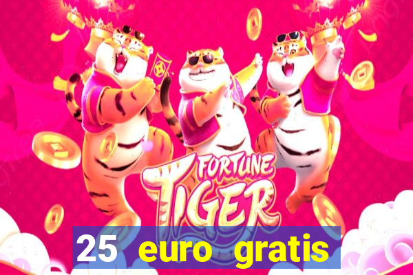 25 euro gratis casino bonus