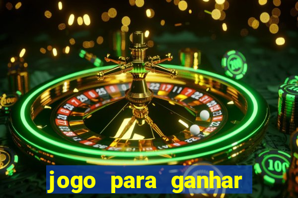 jogo para ganhar dinheiro de verdade slots