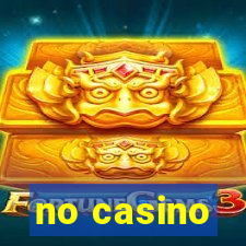 no casino