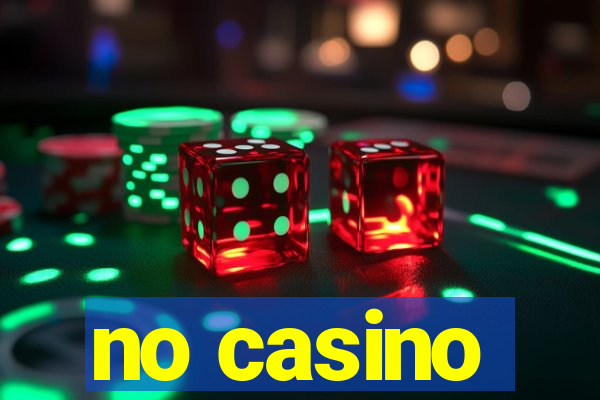 no casino