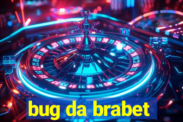 bug da brabet