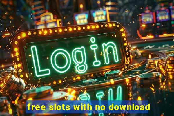 free slots with no download