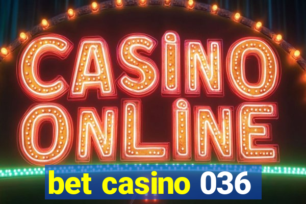 bet casino 036