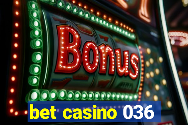 bet casino 036