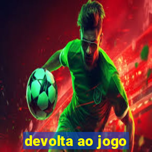 devolta ao jogo