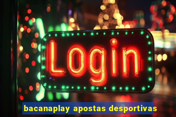 bacanaplay apostas desportivas