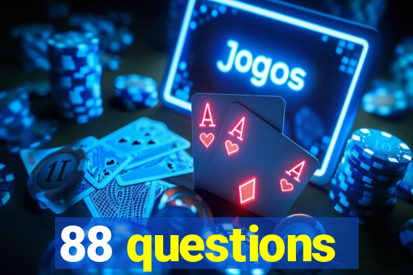 88 questions