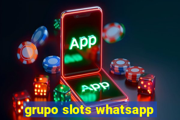 grupo slots whatsapp