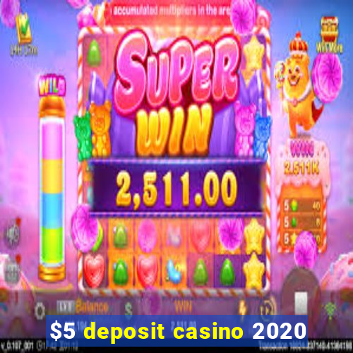 $5 deposit casino 2020