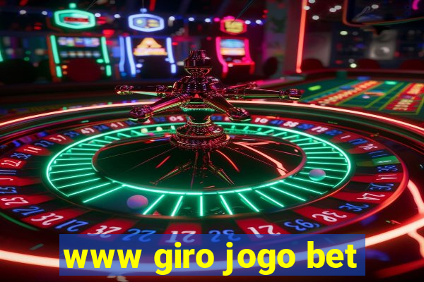 www giro jogo bet