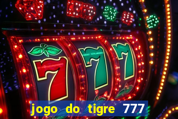 jogo do tigre 777 5 reais