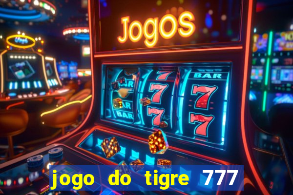 jogo do tigre 777 5 reais