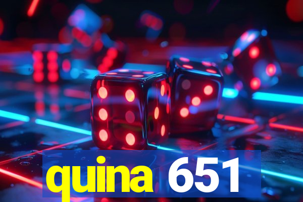 quina 651