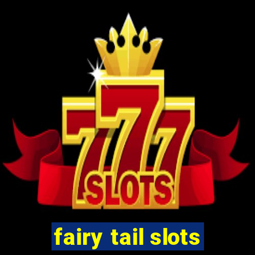 fairy tail slots