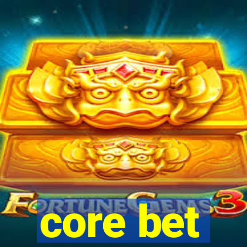 core bet