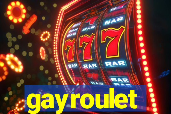 gayroulet