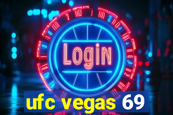 ufc vegas 69