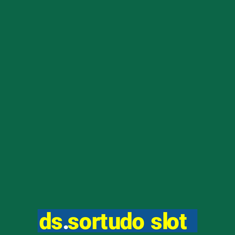 ds.sortudo slot