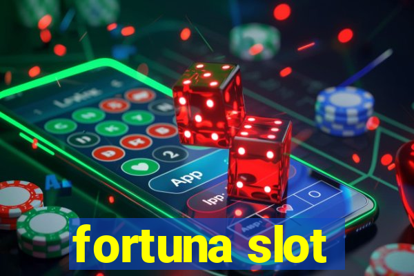 fortuna slot