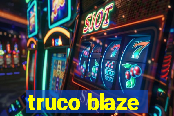 truco blaze