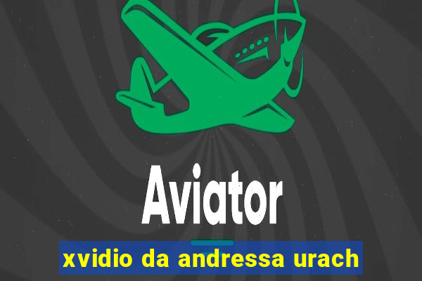 xvidio da andressa urach