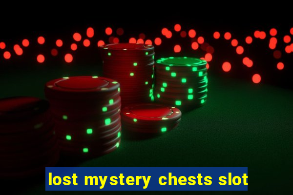 lost mystery chests slot