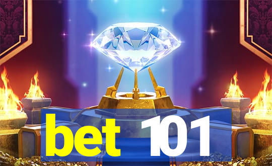 bet 101