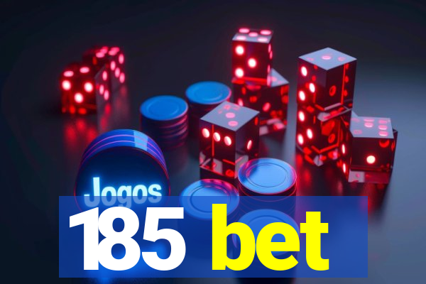 185 bet