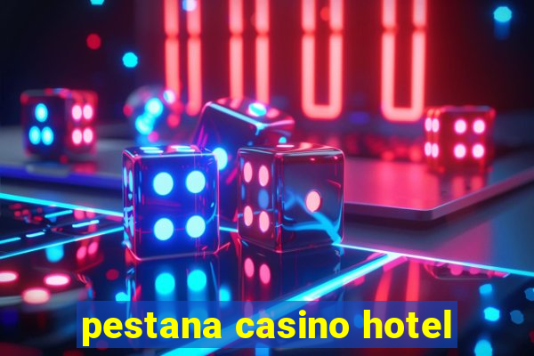 pestana casino hotel