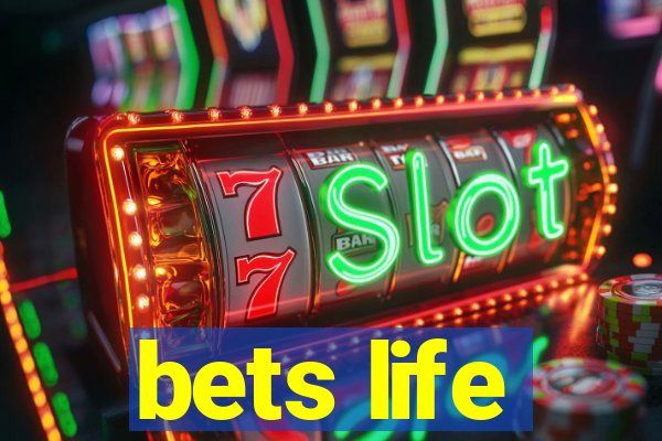 bets life