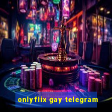 onlyflix gay telegram