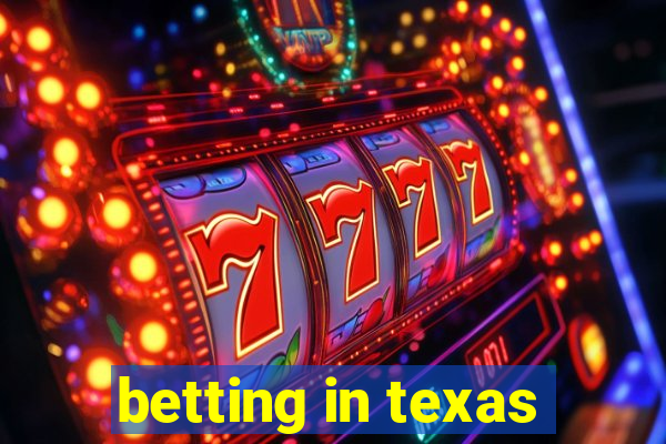 betting in texas