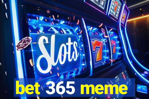 bet 365 meme