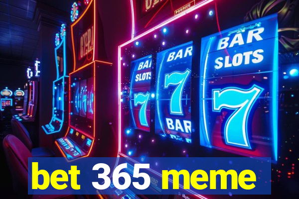 bet 365 meme