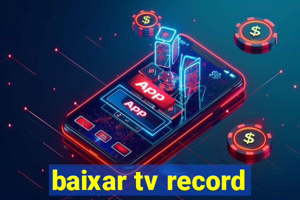 baixar tv record