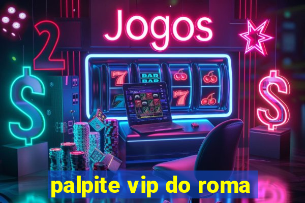 palpite vip do roma